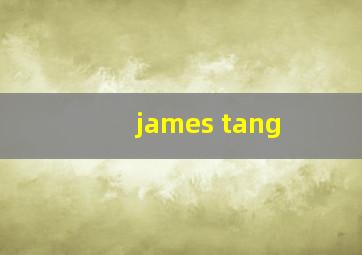 james tang